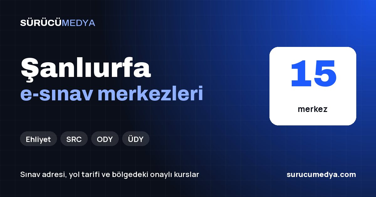 Şanlıurfa e-sınav merkezleri paylaşım görseli
